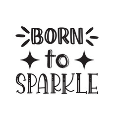 born to sparkle