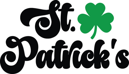 St Patricks Day typography design on plain white transparent isolated background for card, shirt, hoodie, sweatshirt, apparel, tag, mug, icon, poster or badge