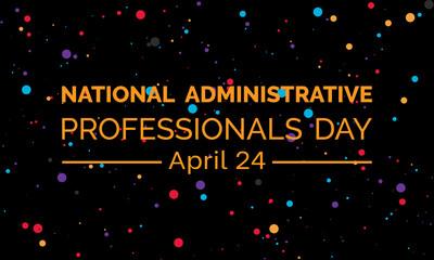 National Administrative Professionals Day celebrated every year of April 24, Vector banner, flyer, poster and social medial template design. - Powered by Adobe