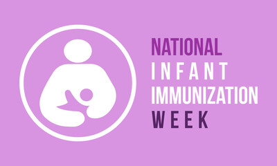 National Infant Immunization Week Observed every year of April 24 to May 1, Vector banner, flyer, poster and social medial template design.