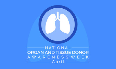 National Organ and Tissue Donor Awareness Week Observed every year of April 21-27th, Vector banner, flyer, poster and social medial template design.