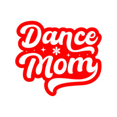 Dance mom, Dance Mom SVG, Dance Mom Shirt SVG, Dance SVG, Dancer SVG, Dance Varsity SVG, Dance Mom Era, Dance Mom Squad, Dance Mama SVG, Mother's day, Mama Mini, Dance mom, Retro mom