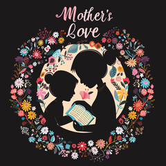 Stylized silhouette of a mother and child enjoying a book together, encircled by a vibrant floral wreath, with "Mother's Love" text beautifully integrated.
