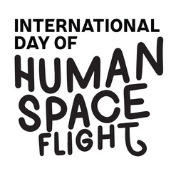 International Day of Human Space Flight text banner. Handwriting inscription International Day of Human Space Flight black color. Hand drawn vector art.