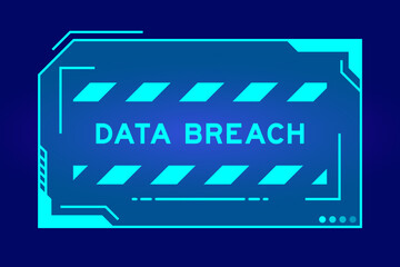 Blue color of futuristic hud banner that have word data breach on user interface screen on black background