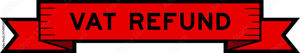 Poster Ribbon label banner with word vat refund in red color on white background