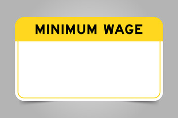 Label banner that have yellow headline with word minimum wage and white copy space, on gray background