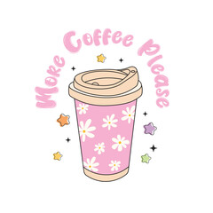 Groovy coffee cup vector. Coffee teacher quote