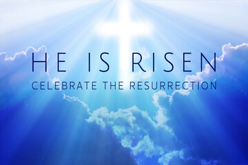 Easter illustration with the text 'He is Risen' and a shining cross on defocused blue sky with lightbeam.