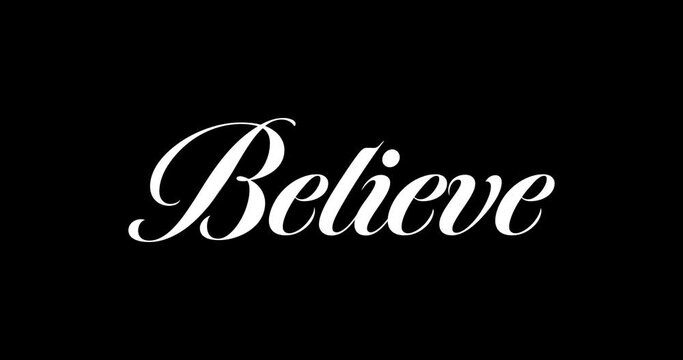 Animated calligraphy that appears write effect with text Believe on Black background
