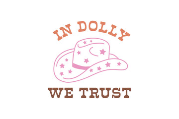 In Dolly we trust, Western Quote T shirt design