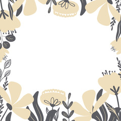 Abstraction frame with beige flowers, botanical minimalistic style. Flowers for printing on postcards, banners, notebooks.