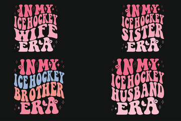 In My Ice Hockey Wife Era, In My Ice Hockey Sister Era, In My Ice Hockey Brother Era, In My Ice Hockey Husband Era retro T-shirt