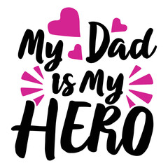 My Dad is my hero vector art illustration black color