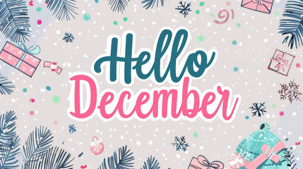 Fototapeta na wymiar December month illustration background with pastel colors drawing with written Hello December to celebrate start of the month