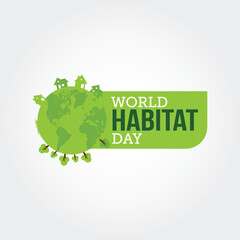 World habitat day vector illustration day. World habitat day themes design concept with flat style vector illustration. Suitable for greeting card, poster and banner.