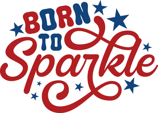Born to Sparkle,
Sparkler Tribe,
God bless America,
Made in the USA,
United we stand,
Proud to be an american,
Proud veteran,
Love my country,
Let freedom ring,
American Babe,
American sweetheart,