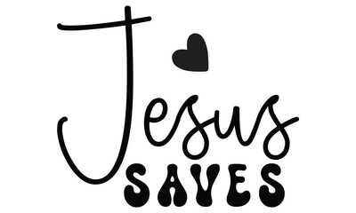 Jesus Saves, Christian T-Shirt Design, EPS File Format.