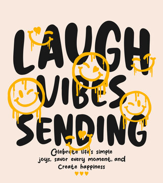 Laugh vibes sending slogan print with cute smile icons for graphic tee t shirt or poster - Vector