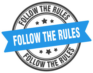 follow the rules stamp. follow the rules label on transparent background. round sign
