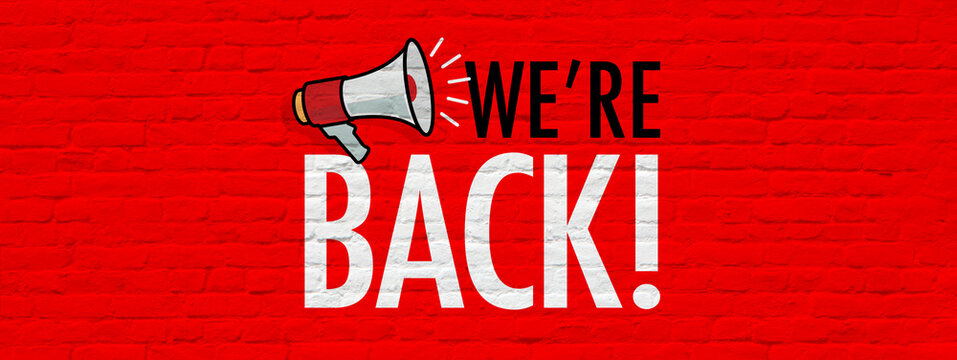 We are back!