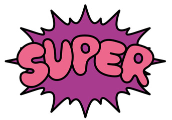Super retro design lettering. Inspirational word. Motivational word. Comic book explosion lettering style. Bubble letters typography. Inscription for t-shirts, posters, cards, label, sticker.