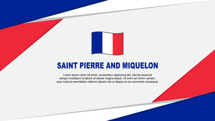 Saint Pierre And Miquelon Flag Abstract Background Design Template. Saint Pierre And Miquelon Independence Day Banner Vector Illustration
