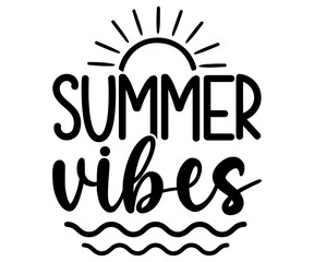 summer vibes Svg,Summer day,Beach,Vacay Mode,Summer Vibes,Summer Quote,Beach Life,Vibes,Funny Summer   
