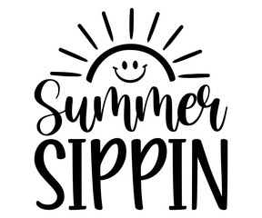 summer sippin Svg,Summer day,Beach,Vacay Mode,Summer Vibes,Summer Quote,Beach Life,Vibes,Funny Summer   
