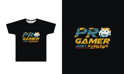 Pro Gamer Just Kidding T-Shirt Design Graphic