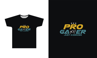 Pro Gamer Just Kidding T Shirt Design Graphic
