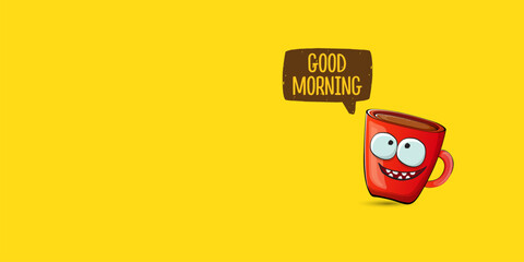 Good morning quote with cute red coffee cup character and speech bubble isolated yellow background. Vector good morning slogan and Coffee cartoon horizontal banner, label, funny banner design template