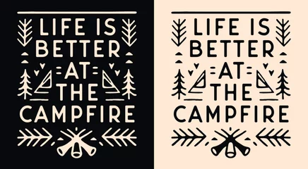 Fotobehang Life is better at the campfire lettering funny camper gifts. Camping lover retro vintage boho poster. Forest tent outline minimalist illustration. Outdoorsy quotes for shirt design and print vector.  © Pictandra