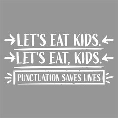 Let's Eat Kids Punctuation Saves Lives Funny Grammar