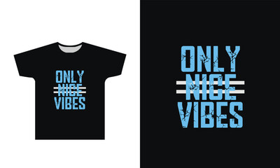 Only Nice Vibes T Shirt Design Graphic