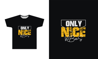 Only Nice Vibes T Shirt Design Graphic