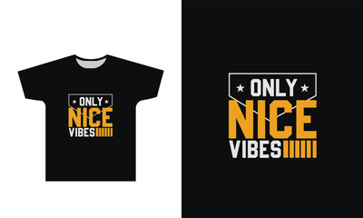 Only Nice Vibes T Shirt Design Graphic