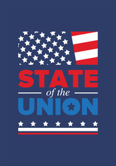 State of the Union Address in United States. Annual deliver from the President of the US address to Congress. Speech President. Patriotic american elements. Poster, card, banner, background. Vector