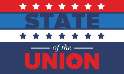 State of the Union Address in United States. Annual deliver from the President of the US address to Congress. Speech President. Patriotic american elements. Poster, card, banner, background. Vector