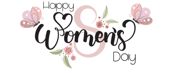Happy Women's Day. WOMENS DAY hand lettering with flowers, butterfly and leaves. Illustration Women's Day