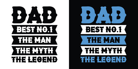 Dad Best No.1 The Man The Myth The legend. Motivational Typography Quotes Print For T Shirt, Poster, Banner Design Vector Eps Illustration..