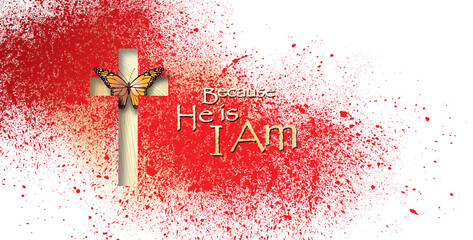 He is I am Christian Butterfly emerging cross on splattered red - obrazy, fototapety, plakaty