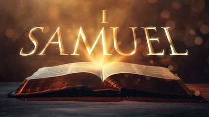 Book of 1 Samuel. Open bible revealing the name of the book of the bible in a epic cinematic presentation. Ideal for slideshows, bible study, banners, landing pages, religious cults and more