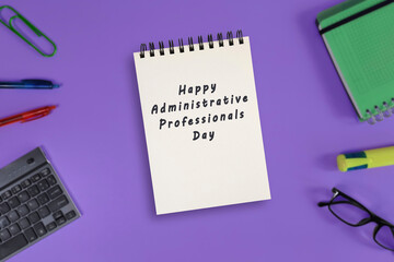 Administrative Professionals Day, Secretaries Day or Admin Day. Happy Holiday concept. Last full...