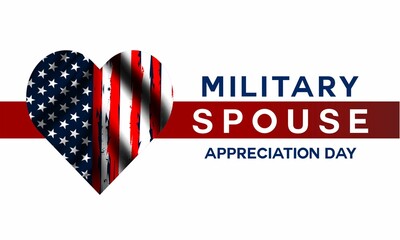Military Spouse Appreciation Day. Celebrated in the United States. National Day recognition of the contribution, support and sacrifice of the spouses of the Armed Forces