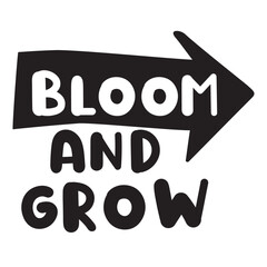 Bloom and grow. Handwriting phrase. Vector hand drawn illustration on white background.