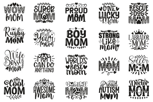 Happy Mother's Day T-shirt And SVG Design Bundle. Mom Mama Mommy Motivational Inspirational SVG Quotes T shirt Design Bundle, Vector EPS Editable Files.