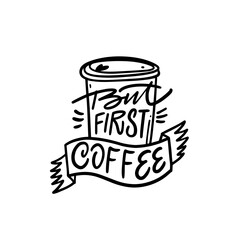 But first coffee. Line art style lettering phrase.