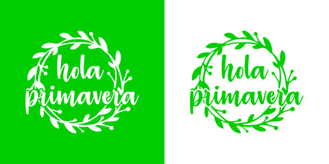 Logo con texto manuscrito hola primavera en español con silueta de corona de bayas y hojas para tarjetas y felicitaciones © teracreonte