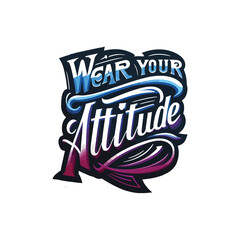Obraz premium T-shirt typography quote design, wear your attitude for print. Poster template, Premium Vector.
